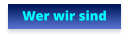 Wer wir sind